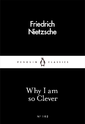 LITTLE BLACK CLASSICS : WHY I AM SO CLEVER PB - FRIEDRICH NI
