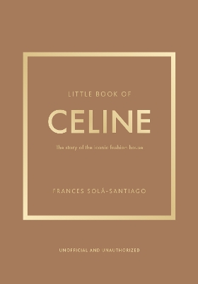 LITTLE BOOK OF CELINE HC - FRANCES SOLA-SANTIAGO