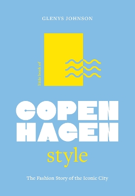 LITTLE BOOK OF COPENHAGEN STYLE HC - GLENYS JOHNSON