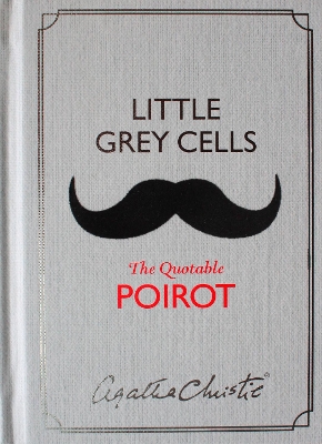 LITTLE GREY CELLS: THE QUOTABLE POIROT PB - AGATHA CHRISTIE-