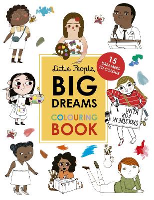LITTLE PEOPLE BIG DREAMS: COLOURING BOOK - MARIA ISABEL SANC