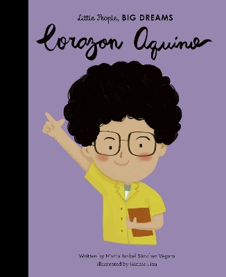 LITTLE PEOPLE BIG DREAMS: CORAZON AQUINO HC - MARIA ISABEL S