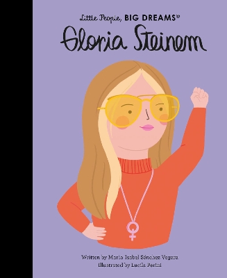 LITTLE PEOPLE BIG DREAMS: GLORIA STEINEM HC - MARIA ISABEL S