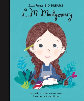 LITTLE PEOPLE BIG DREAMS: LUCY MAUD MONTGOMERY HC - MARIA IS
