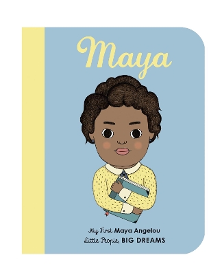 LITTLE PEOPLE BIG DREAMS: MAYA ANGELOU BOARD BOOK - LISBETH