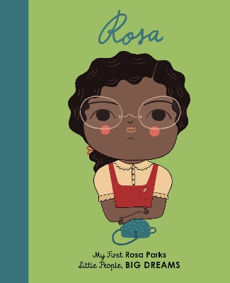 LITTLE PEOPLE BIG DREAMS: ROSA PARKS BOARD BOOK - LISBETH KA