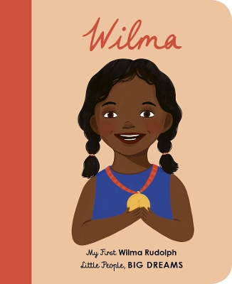 LITTLE PEOPLE BIG DREAMS: WILMA RUDOLPH BOARD BOOK - MARIA I