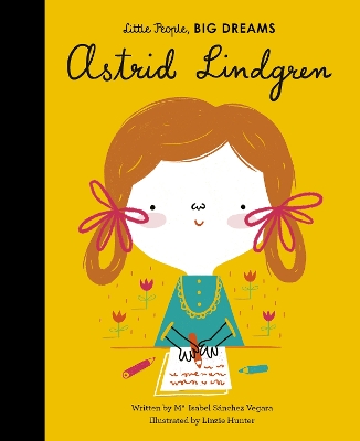 LITTLE PEOPLEBIG DREAMS: ASTRID LINDGREN HC - MARIA ISABEL S