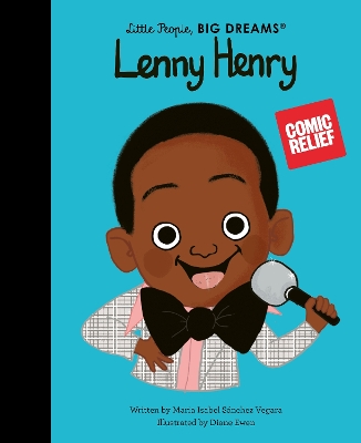 LITTLE PEOPLEBIG DREAMS : LENNY HENRY HC - MARIA ISABEL SANC