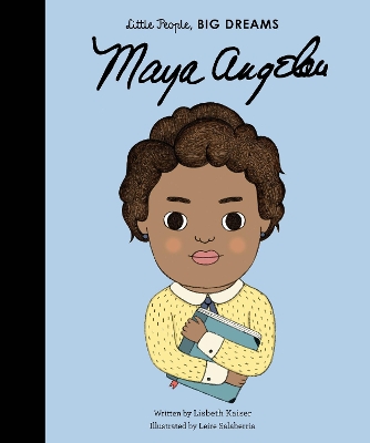 LITTLE PEOPLEBIG DREAMS : MAYA ANGELOU HC - LISBETH KAISER-L