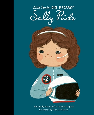 LITTLE PEOPLEBIG DREAMS : SALLY RIDE HC - MARIA ISABEL SANCH