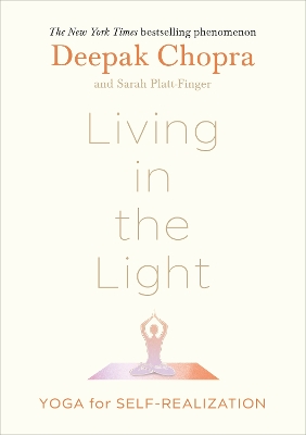 LIVING IN THE LIGHT :YOGA FOR SELD-REALIZATION - DR DEEPAK C