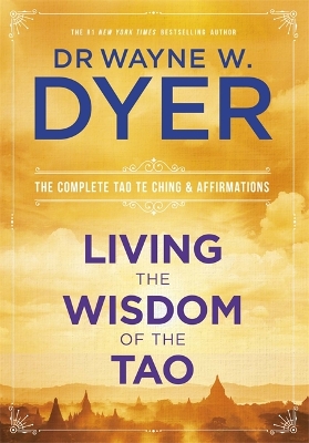 LIVING THE WISDOM OF THE TAO THE COMPLETE TAO TE CHING AND A