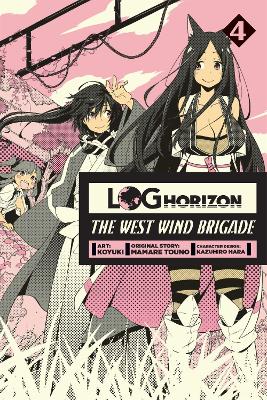 LOG HORIZON: THE WEST WIND BRIGADE VOL. 4 - KOYUKIMAMARE TOU