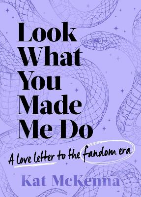 LOOK WHAT YOU MADE ME DO : THE ULTIMATE GUIDE FOR TAYLOR SWI