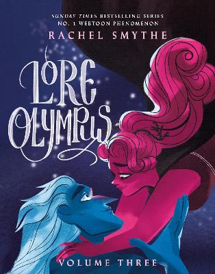 LORE OLYMPUS: VOLUME THREE - RACHEL SMYTHE