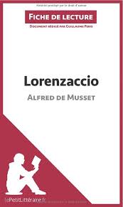 LORENZACCIO D ALFRED DE MUSSET FICHE DE LECTURE  POCHE - RIG