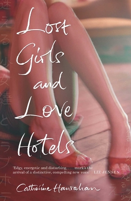 LOST GIRLS AND LOVE HOTELS PB B FORMAT - CATHERINE HANRAHAN