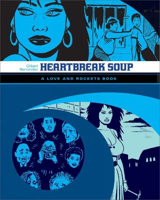 LOVE AND ROCKETS: HEARTBREAK SOUP - GILBERT HERNANDEZ