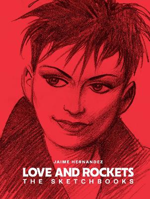LOVE AND ROCKETS: THE SKETCHBOOKS - GILBERT HERNANDEZ-JAIME