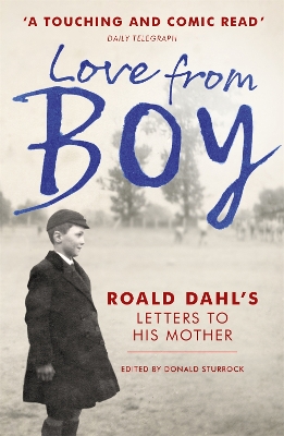 LOVE FROM BOY: ROALD DAHLS LETTERS TO HIS MOTHER  PB - DONAL