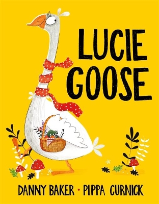 LUCIE GOOSE  HC - DANNY BAKER-PIPPA CURNICK