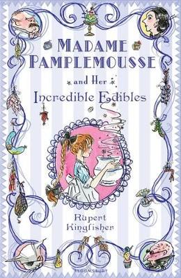 MADAME PAMPLEMOUSSE AND HER INCREDIBLE EDIBLES PB - RUPERT K