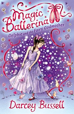 MAGIC BALLERINA 5: DELPHIE AND THE FAIRY GODMOTHER PB A FORM