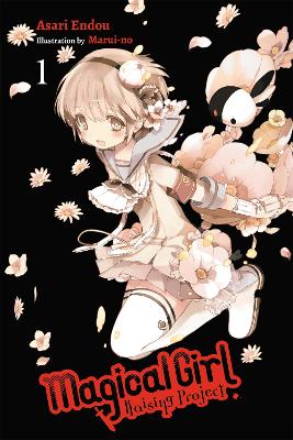 MAGICAL GIRL RAISING PROJECT VOL. 1 (NOVEL) - ASARI ENDOUMAR