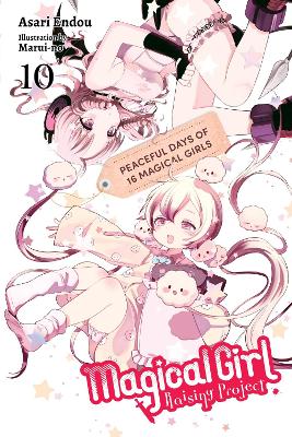 MAGICAL GIRL RAISING PROJECT VOL. 10 (LIGHT NOVEL) - MARUI-N