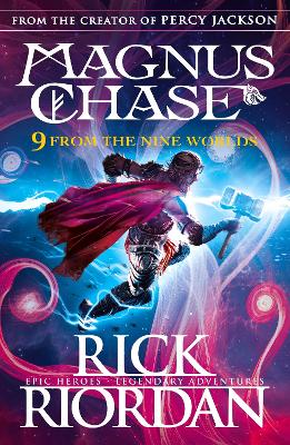 MAGNUS CHASE AND THE GODS OF ASGARD 4: 9 FROM THE NINE WORLD