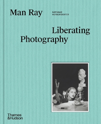 MAN RAY: THE LIBERATED PORTRAIT HC - NATHALIE HERSCHDORFER-W