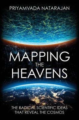 MAPPING THE HEAVENS HC - PRIYAMVADA NATARAJAN
