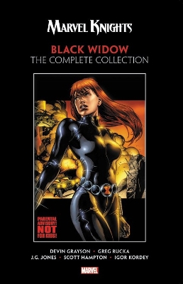 MARVEL KNIGHTS: BLACK WIDOW BY GRAYSON   RUCKA - THE COMPLET