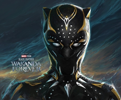 MARVEL STUDIOS BLACK PANTHER: WAKANDA FOREVER - THE ART OF T