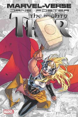 MARVEL-VERSE: JANE FOSTER THE MIGHTY THOR - NOELLE STEVENSON