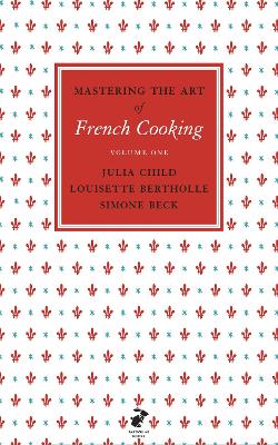 MASTERING THE ART OF FRENCH COOKING VOL.1 HC - JULIA CHILD-L
