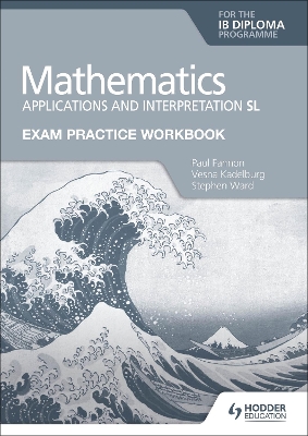 MATHEMATICS APPLICATIONS AND INTERPRETATION SL EXAM PRACTICE