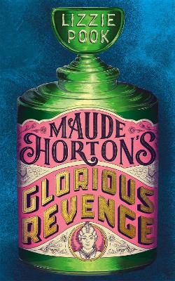 MAUDE HORTONS GLORIOUS REVENGE HB - LIZZIE POOK