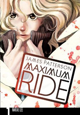 MAXIMUM RIDE: MANGA VOLUME 1 - JAMES PATTERSON