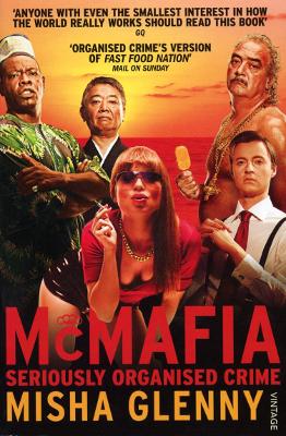 MCMAFIA: SERIOUSLY ORGANISED CRIME  PB - MISHA GLENNY