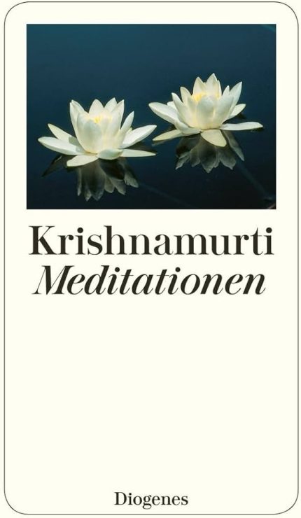MEDITATIONEN - JIDDU KRISHNAMURTI