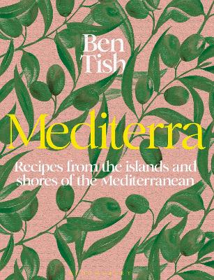 MEDITERRA : RECIPES FROM THE ISLANDS AND SHORES OF THE MEDIT