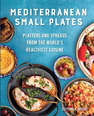 MEDITERRANEAN SMALL PLATES : PLATTERS AND SPREADS FROM THE W