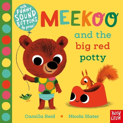 MEEKOO AND THE BIG RED POTTY - NICOLA SLATER-CAMILLA REID