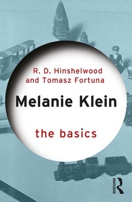 MELANIE KLEIN : THE BASICS PB - ROBERT D. HINSHELWOOD-TOMASZ