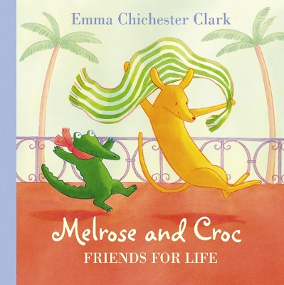 MELROSE AND CROC FRIENDS FOR LIFE PB - EMMA CHICHESTER CLARK