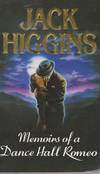 MEMOIRS OF A DANCE HALL ROMEO PB B FORMAT - JACK HIGGINS