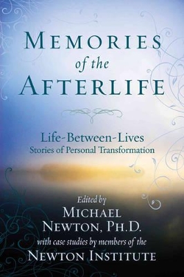MEMORIES OF THE AFTERLIFE : LIFE BETWWEN LIVES STORIES OF PE