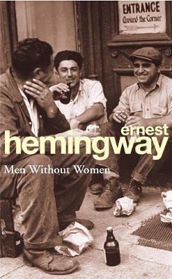MEN WITHOUT WOMEN PB A - ERNEST HEMINGWAY